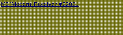 Text Box: M3 ‘Modern’ Receiver #22021